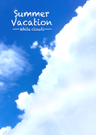 Summer Vacation -white cloud-