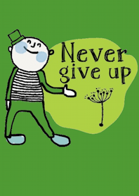 Steve, Never give up
