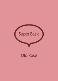 Super Basic Old Rose