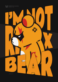 SERIOUS KUMA : I'M NOT RELAX BEAR