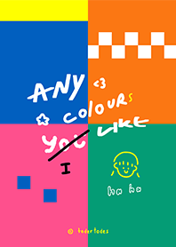 Any colours you like