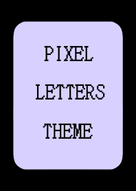 PIXEL LETTERS THEME[LIGHT PURPLE]-BLACK