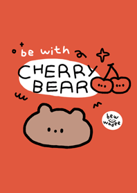 be with "CHERRY BEAR"