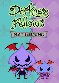 Darkness Fellows  -BAT HELSING-