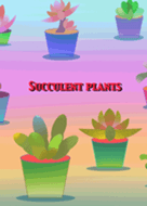 Succulent *plants