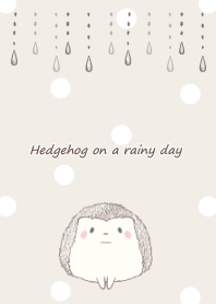 Hedgehog on a rainy day -brown-