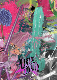 PLASTIC LUNATIC_II