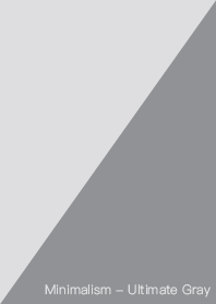 Minimalism - Ultimate Gray