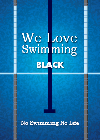 We Love Swimming (BLACK)