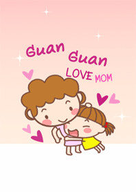 Guan Guan: Love Mom