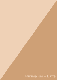 Minimalism - Latte