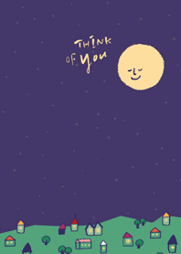 The moon think of you all the time..