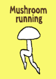Mushroom running