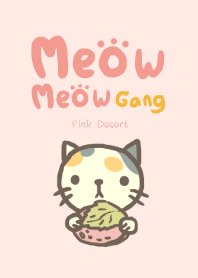 Meow meow gang : Pink Desert