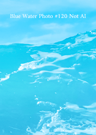 Blue Water Photo #120 Not AI