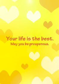 Your life is the best.3