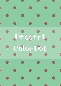 Dessert Color Dot --CHOCOLATE MINT--