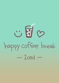 Happy coffee break (Iced)