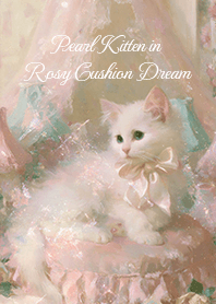Pearl Kitten in Rosy Cushion Dream