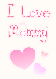 I Love Mommy 2 (Beige Ver.4)