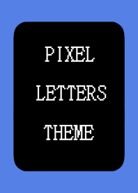 PIXEL LETTERS THEME[BLACK]-HYACINTH BLUE