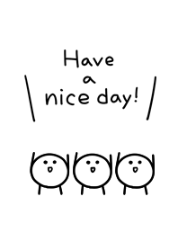 豆みたいなヤツ Have a nice day