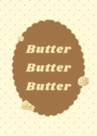 Butter Butter Butter