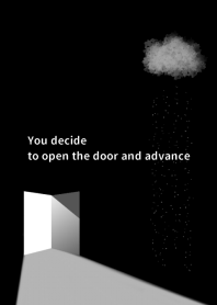 You decide to open the door and advance