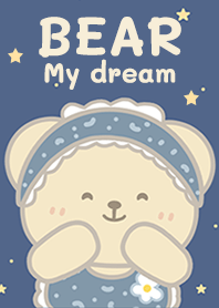 Bear my dream!