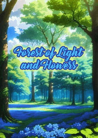 Forest of Light and Flowers