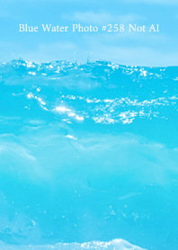 Blue Water Photo #258 Not AI