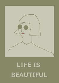 LIFE IS BEAUTIFUL =khaki=