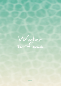 ミントグリーン : Water Surface