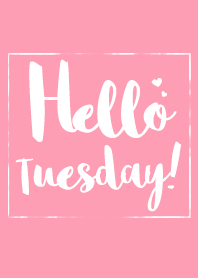 Hello Tuesday!!