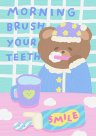 Morning brush your teeth