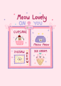 MEOW LOVELY ON YOU