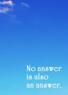 No answer is also an answer.