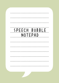 SPEECH BUBBLE NOTEPAD/DUSTY YELLOW GREEN