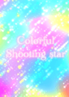 Colorful shooting star!