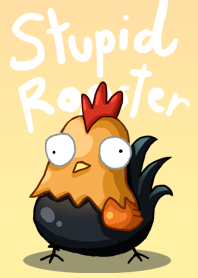 Stupid Rooster