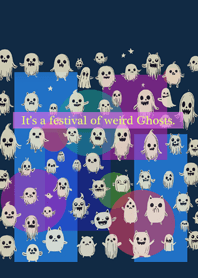 It's a festival of weird ghosts.