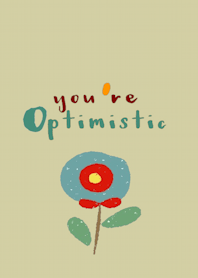 Happy Flower, Be optimistic.