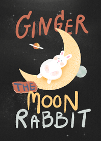 จินเจอร์, กระต่ายบนดวงจันทร์