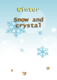 Winter<Snow and crystal>