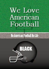 We Love American Football (BLACK)