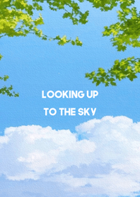 Looking up to the sky