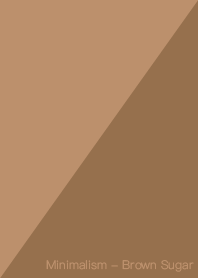 Minimalism - Brown Sugar