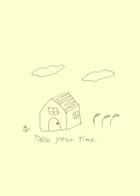 Take your time.