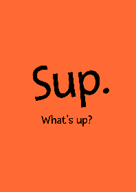 Sup-Whats up- THEME 150