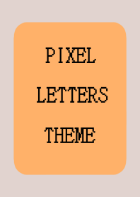 PIXEL LETTERS THEME[ORANGE]-BEIGE